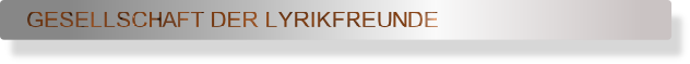 GESELLSCHAFT DER LYRIKFREUNDE  